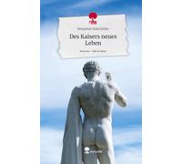 Des Kaisers neues Leben. Life is a Story - story.one