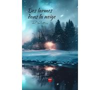 Des larmes dans la neige: Des larmes dans la neige