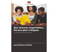 Des lectures imparfaites... Encore plus critiques: Tout pour le texte journalistique