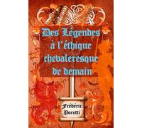 Des Légendes à l'éthique chevaleresque de demain
