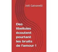 Des libellules écoutent pourtant les bruits de l'amour !