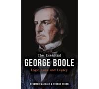 Des MacHale Yvonne Cohen The Essential George Boole (Tascabile)