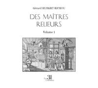 Des maîtres relieurs: Volume 1