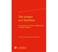 Des marges aux frontières: Les puissances et les îles en Méditerranée à l'époque