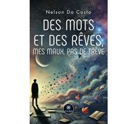 Des mots et des rêves, mes maux, pas de trêve