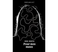 Des Mots pour mes Maux