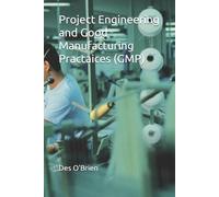 Des O'Brien Project Engineering and Good Manufacturing Practices (GM (Tascabile)