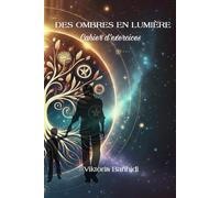 Des Ombres en Lumières: Cahier d'exercices