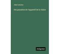 Des parasites de l'appareil de la vision