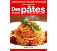 Des pâtes. Des recettes sélectionnées dans la meilleure tradition italienne