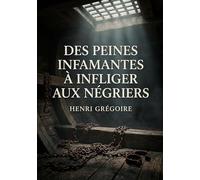 Des peines infamantes à infliger aux négriers: Une analyse des arguments pour l'application de peines aux responsables de l'esclavage