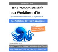 Des Prompts Intuitifs aux Workflows d’IA: Passer de l’expérimentation à l’ingénierie IA