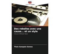 Des rebelles avec une cause... et un style: Cazuza et Renato Russo