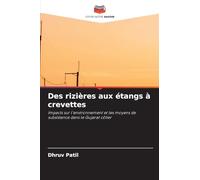 Des rizières aux étangs à crevettes: Impacts sur l'environnement et les moyens de subsistance dans le Gujarat côtier