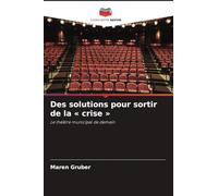 Des solutions pour sortir de la ' crise ': Le théâtre municipal de demain