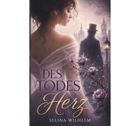 Des Todes Herz: Eine Regency Fantasy Romance - Liebe bedeutet ihren Tod