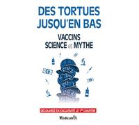 Des tortues jusqu'en bas: Vaccins, science et mythe