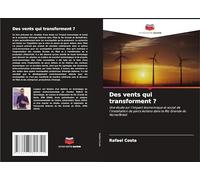 Des vents qui transforment ?: Une étude sur l'impact économique et social de l'installation de parcs éoliens dans le Rio Grande do Norte/Brésil