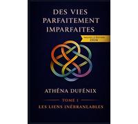 Des vies parfaitement imparfaites: Tome 1