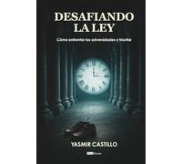 Desafiando la ley: Cómo enfrentar las adversidades y triunfar