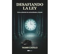 Desafiando la ley: Cómo enfrentar las adversidades y triunfar
