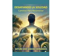 Desafiando la Soledad: Caminos para reconectar: 2