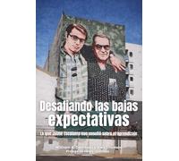 Desafiando las bajas expectativas: Lo que Jaime Escalante nos enseñó sobre el aprendizaje