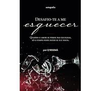 Desafio-te a me esquecer