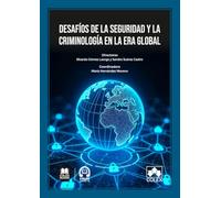 Desafíos de la seguridad y la criminología en la era global