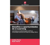 Desafios e oportunidades do e-Learning: Licenciatura em Administração na ESTl da Universidade Autónoma do Estado de Hidalgo México