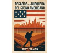 Desafios en la Busqueda Del Sueno Americano