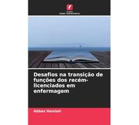 Desafios na transição de funções dos recém-licenciados em enfermagem