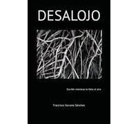 DESALOJO: Escribir mientras crees que se acaba el aire