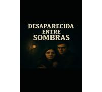 Desaparecida Entre Sombras