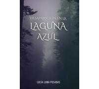 Desaparición en la Laguna Azul