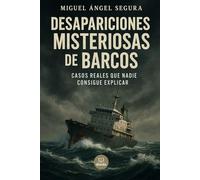 Desapariciones misteriosas de barcos: Casos reales que nadie consigue explicar