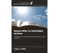 Desarrollar la identidad lectora: Comprender los problemas de motivación en un taller de lectura