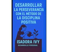 Desarrollar la perseverancia con el método de la disciplina positiva