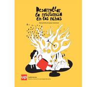 Desarrollar la resiliencia en los niños: Guía práctica de apoyo emocional