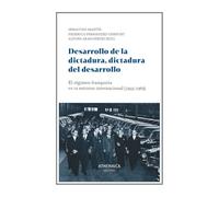 Desarrollo de la dictadura, dictadura del desarrollo: El régimen franquista en su entorno internacional (1945-1969)