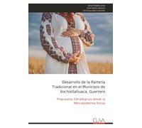 Desarrollo de la Partería Tradicional en el Municipio de Xochistlahuaca, Guerrero: Propuestas Estratégicas desde la Mercadotecnia Social