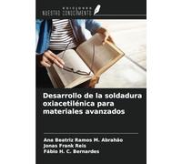 Desarrollo de la soldadura oxiacetilénica para materiales avanzados