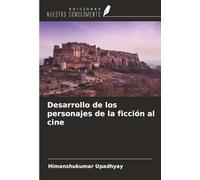 Desarrollo de los personajes de la ficción al cine