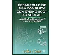 Desarrollo de pila completa con Spring Boot y Angular: Creación de aplicaciones web con Java y TypeScript