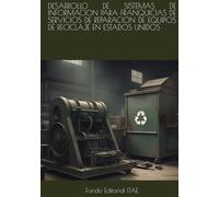 DESARROLLO DE SISTEMAS DE INFORMACION PARA FRANQUICIAS DE SERVICIOS DE REPARACION DE EQUIPOS DE RECICLAJE EN ESTADOS UNIDOS