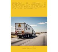 DESARROLLO DE SISTEMAS DE INFORMACION PARA FRANQUICIAS DE SERVICIOS DE TRANSPORTE DE PRODUCTOS TOXICOS EN ESTADOS UNIDOS