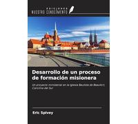 Desarrollo de un proceso de formación misionera: Un proyecto ministerial en la Iglesia Bautista de Beaufort, Carolina del Sur
