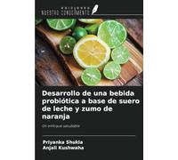 Desarrollo de una bebida probiótica a base de suero de leche y zumo de naranja: Un enfoque saludable