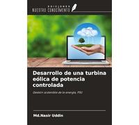 Desarrollo de una turbina eólica de potencia controlada: Gestión sostenible de la energía, PSU