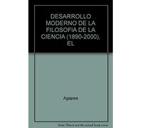 DESARROLLO MODERNO DE LA FILOSOFIA DE LA CIENCIA (1890-2000), EL